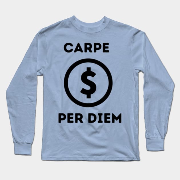 Carpe Per Diem! Long Sleeve T-Shirt by Desert Owl Designs